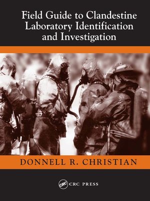 cover image of Field Guide to Clandestine Laboratory Identification and Investigation